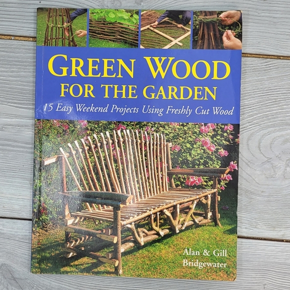Green Wood for the Garden - Woodworking Project Book - Picture 1 of 4